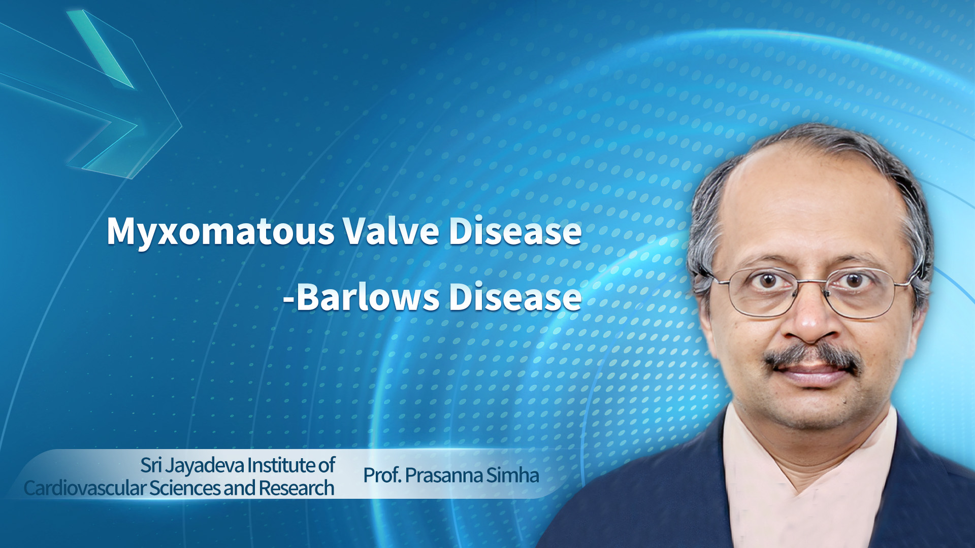 Prasanna Simha-Myxomatous Valve Disease-Barlows Disease